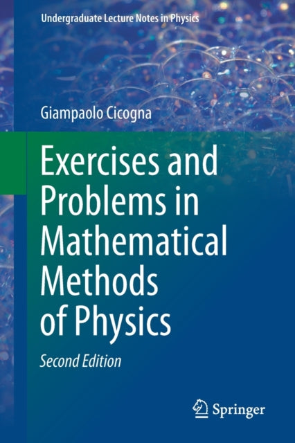 Book cover of: Exercises and Problems in Mathematical Methods of Physics. By: Giampaolo Cicogna