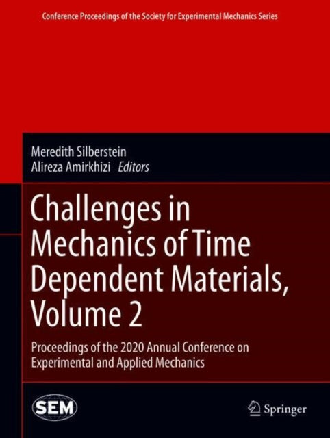 Book cover of: Challenges in Mechanics of Time Dependent Materials, Volume 2. By: Meredith Silberstein