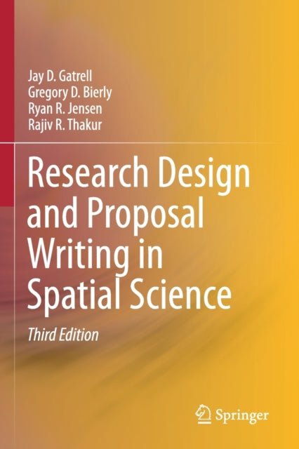 Book cover of: Research Design and Proposal Writing in Spatial Science. By: Jay D. Gatrell