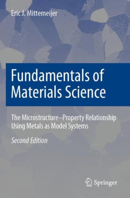 Book cover of: Fundamentals of Materials Science. By: Eric J. Mittemeijer