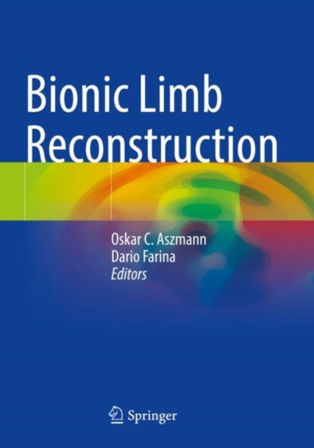 Book cover of: Bionic Limb Reconstruction. By: Oskar C. Aszmann