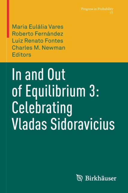 Book cover of: In and Out of Equilibrium 3: Celebrating Vladas Sidoravicius. By: Maria Eulália Vares
