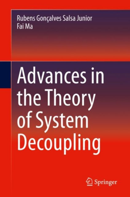 Book cover of: Advances in the Theory of System Decoupling. By: Rubens Gon�alves Salsa Junior