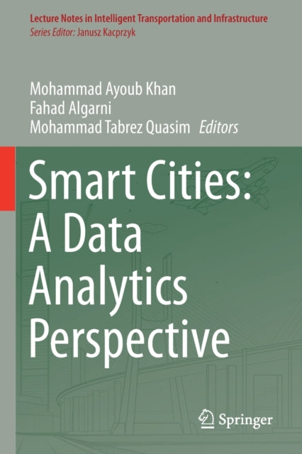 Book cover of: Smart Cities: A Data Analytics Perspective. By: Mohammad Ayoub Khan
