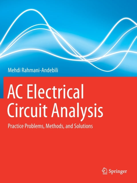 Book cover of: AC Electrical Circuit Analysis. By: Mehdi Rahmani-Andebili