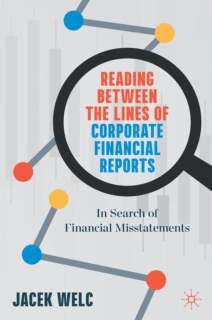 Book cover of: Reading Between the Lines of Corporate Financial Reports. By: Jacek Welc