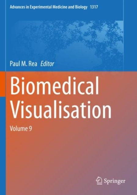 Book cover of: Biomedical Visualisation. By: Paul M. Rea