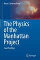 Book cover of: Physics of the Manhattan Project. By: Bruce Cameron Reed