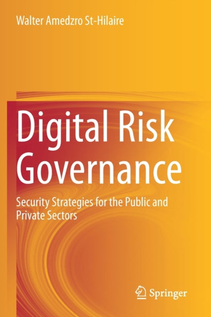 Book cover of: Digital Risk Governance. By: Walter Amedzro St-Hilaire