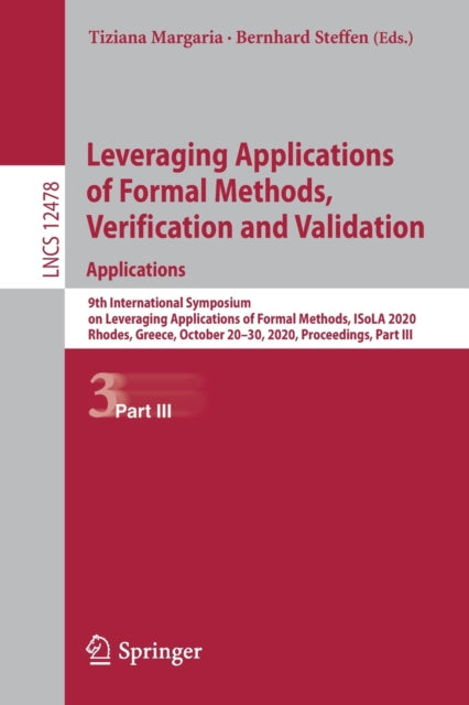 Book cover of: Leveraging Applications of Formal Methods, Verification and Validation: Applications. By: Tiziana Margaria