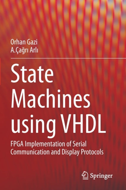 Book cover of: State Machines using VHDL. By: Orhan Gazi