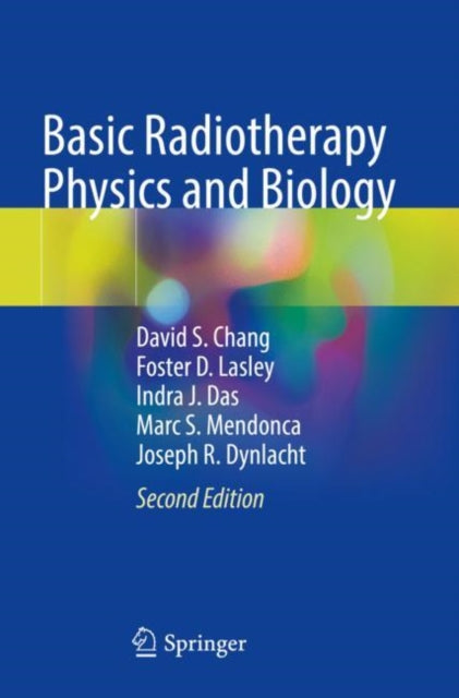 Book cover of: Basic Radiotherapy Physics and Biology. By: David S. Chang