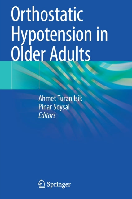 Book cover of: Orthostatic Hypotension in Older Adults. By: Ahmet Turan Isik
