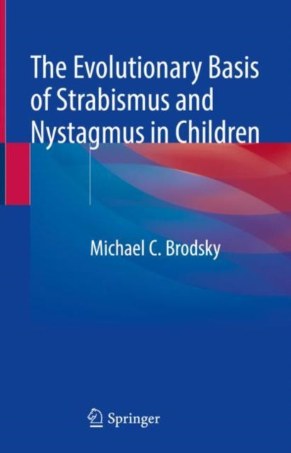 Book cover of: Evolutionary Basis of Strabismus and Nystagmus in Children. By: Michael C. Brodsky