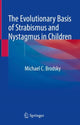 Book cover of: Evolutionary Basis of Strabismus and Nystagmus in Children. By: Michael C. Brodsky