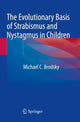 Book cover of: Evolutionary Basis of Strabismus and Nystagmus in Children. By: Michael C. Brodsky