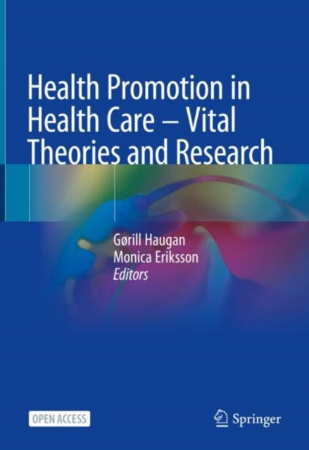 Book cover of: Health Promotion in Health Care – Vital Theories and Research. By: Gørill Haugan
