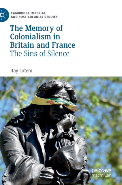 Book cover of: Memory of Colonialism in Britain and France. By: Itay Lotem