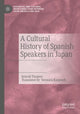 Book cover of: Cultural History of Spanish Speakers in Japan. By: Araceli Tinajero