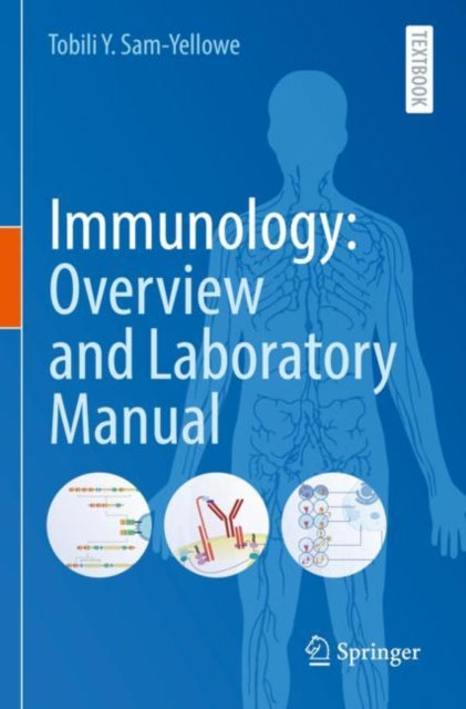 Book cover of: Immunology: Overview and Laboratory Manual. By: Tobili Y. Sam-Yellowe