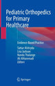 Book cover of: Pediatric Orthopedics for Primary Healthcare. By: Sattar Alshryda