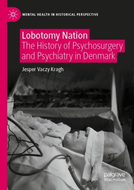 Book cover of: Lobotomy Nation. By: Jesper Vaczy Kragh
