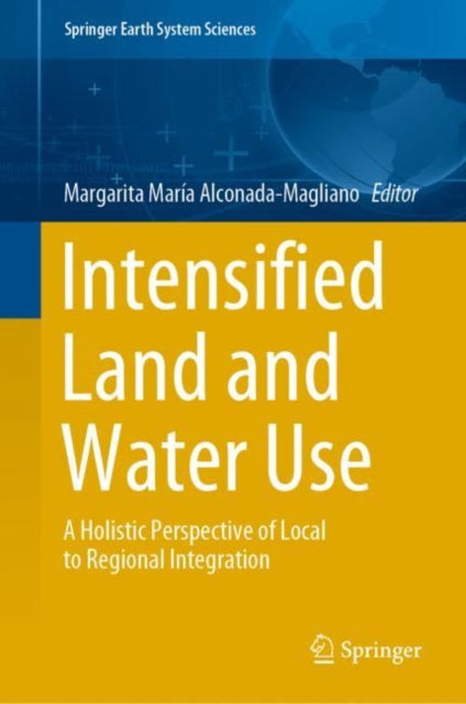 Book cover of: Intensified Land and Water Use. By: Margarita María Alconada Magliano