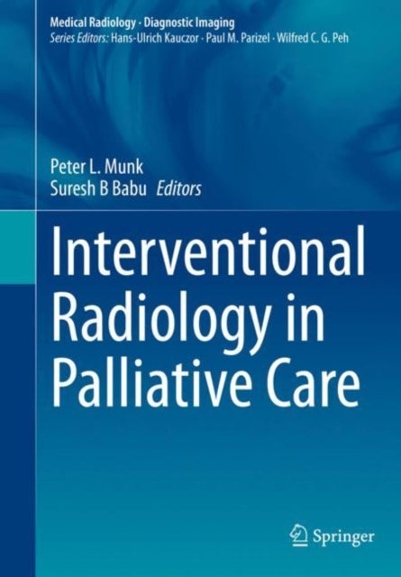 Book cover of: Interventional Radiology in Palliative Care. By: Peter L. Munk