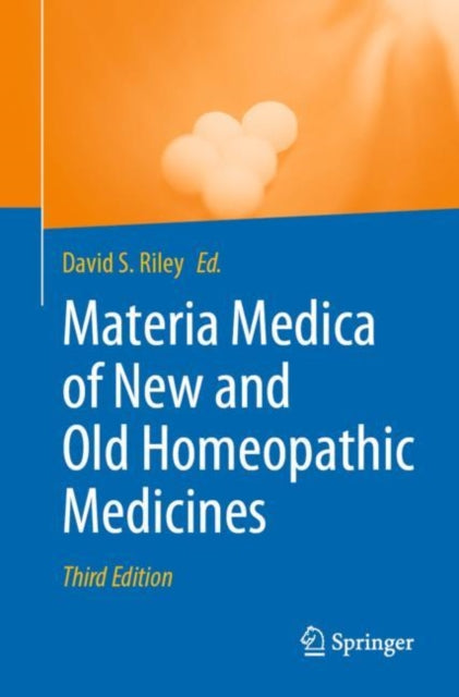 Book cover of: Materia Medica of New and Old Homeopathic Medicines. By: David S. Riley