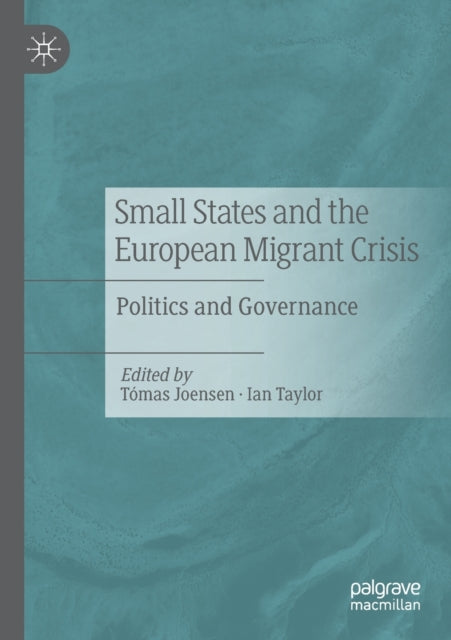 Book cover of: Small States and the European Migrant Crisis. By: Tómas Joensen