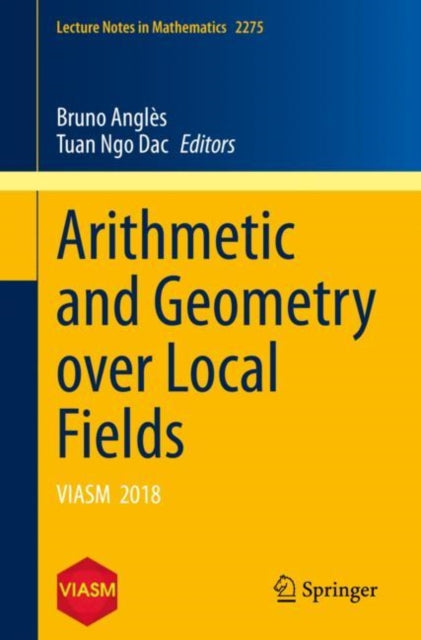 Book cover of: Arithmetic and Geometry over Local Fields. By: Bruno Anglès