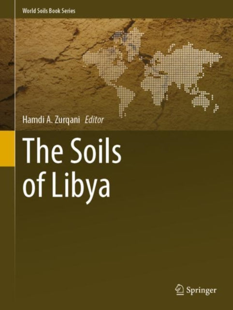 Book cover of: Soils of Libya. By: Hamdi A. Zurqani