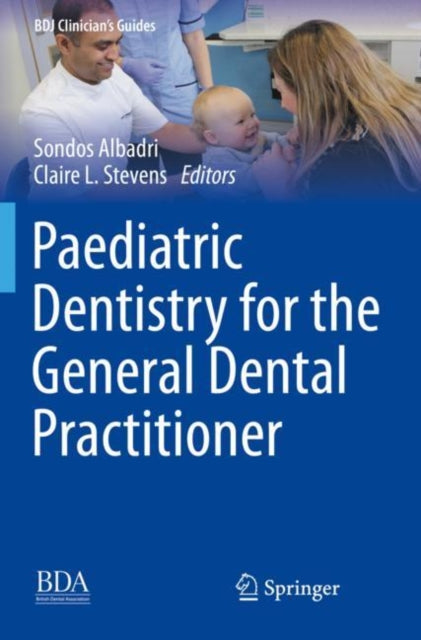 Book cover of: Paediatric Dentistry for the General Dental Practitioner. By: Sondos Albadri