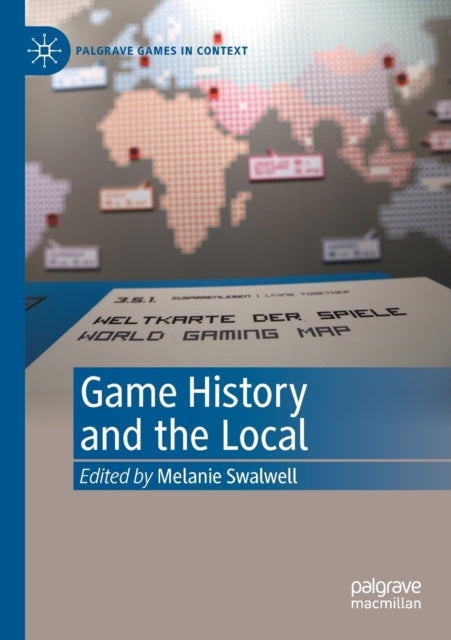 Book cover of: Game History and the Local. By: Melanie Swalwell