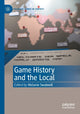 Book cover of: Game History and the Local. By: Melanie Swalwell