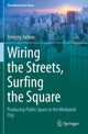 Book cover of: Wiring the Streets, Surfing the Square. By: Timothy Jachna