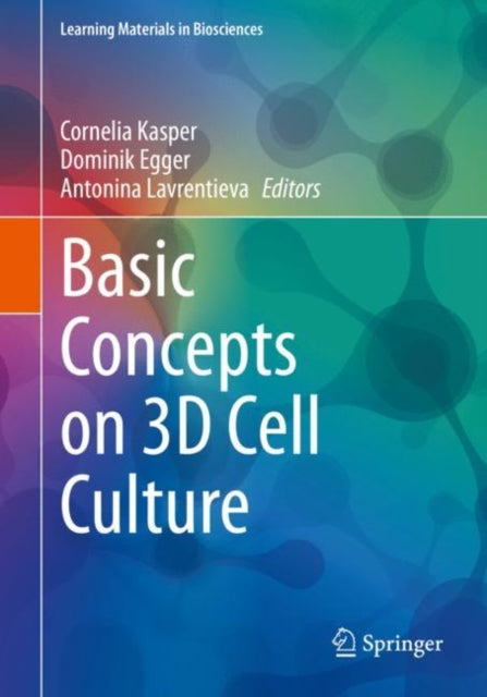 Book cover of: Basic Concepts on 3D Cell Culture. By: Cornelia Kasper