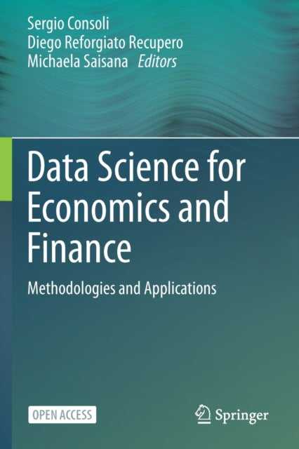 Book cover of: Data Science for Economics and Finance. By: Sergio Consoli