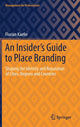 Book cover of: Insider's Guide to Place Branding. By: Florian Kaefer