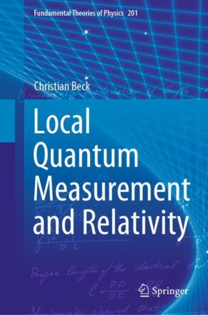 Book cover of: Local Quantum Measurement and Relativity. By: Christian Beck