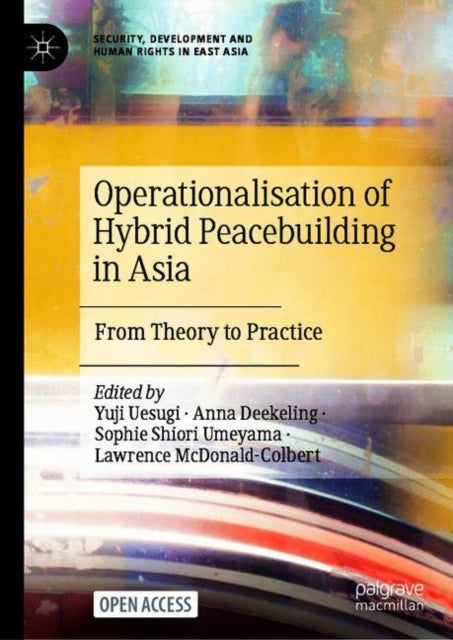 Book cover of: Operationalisation of Hybrid Peacebuilding in Asia. By: Yuji Uesugi