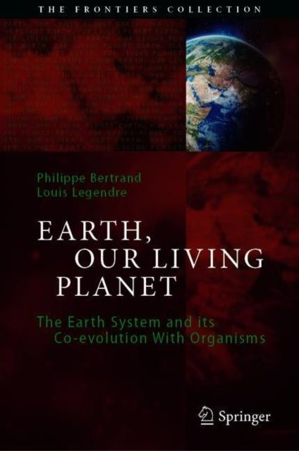 Book cover of: Earth, Our Living Planet. By: Philippe Bertrand