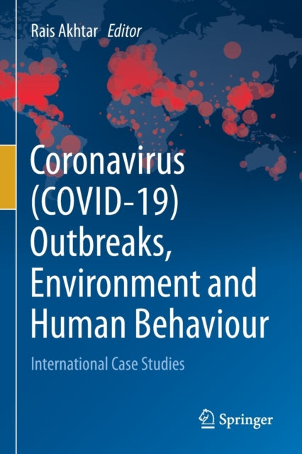 Book cover of: Coronavirus (COVID-19) Outbreaks, Environment and Human Behaviour. By: Rais Akhtar