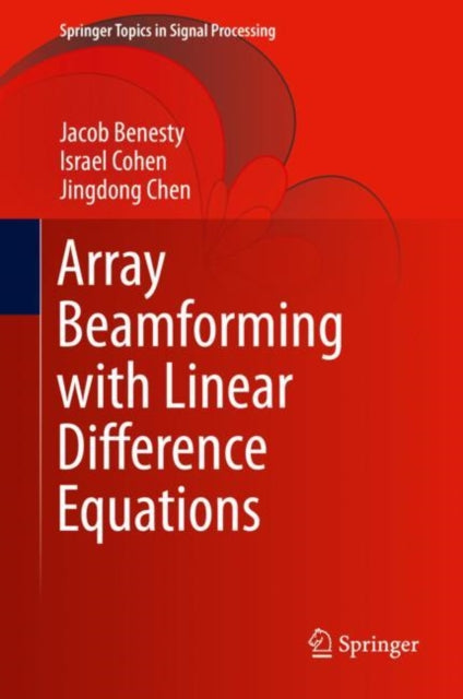 Book cover of: Array Beamforming with Linear Difference Equations. By: Jacob Benesty