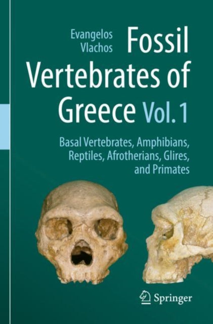 Book cover of: Fossil Vertebrates of Greece Vol. 1. By: Evangelos Vlachos