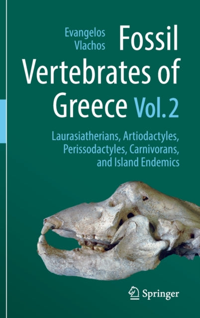 Book cover of: Fossil Vertebrates of Greece Vol. 2. By: Evangelos Vlachos