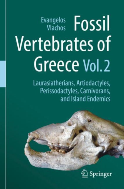 Book cover of: Fossil Vertebrates of Greece Vol. 2. By: Evangelos Vlachos