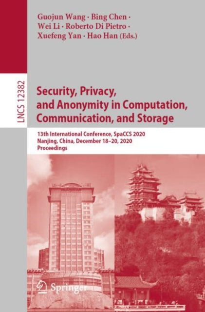 Book cover of: Security, Privacy, and Anonymity in Computation, Communication, and Storage. By: Guojun Wang