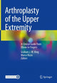Book cover of: Arthroplasty of the Upper Extremity. By: Graham King