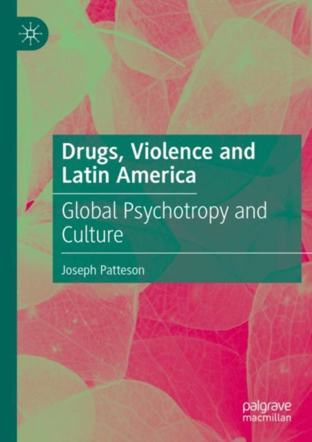Book cover of: Drugs, Violence and Latin America. By: Joseph Patteson